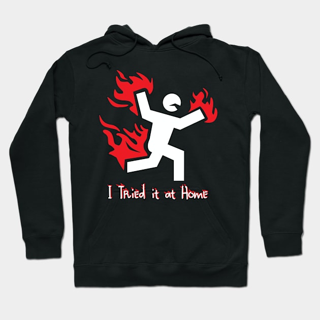 i tried it at home Hoodie by ThyShirtProject - Affiliate